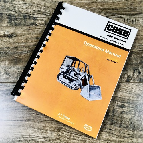 J I Case 450 Crawler S/N 3040902 And Up Operators Owners Manual Dozer Loader