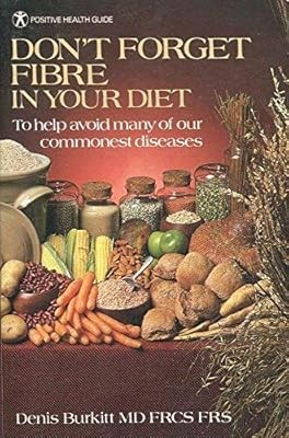 Dont Forget Fibre in Your Diet, Burkitt, Denis P., Used; Good Book
