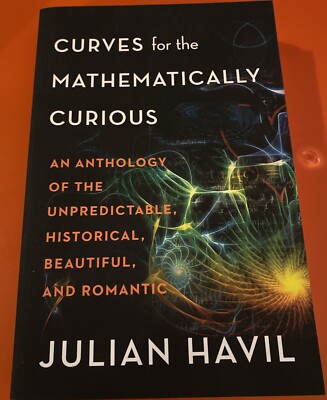 Curves for the Mathematically Curious : An Anthology of the Unpredictable,...