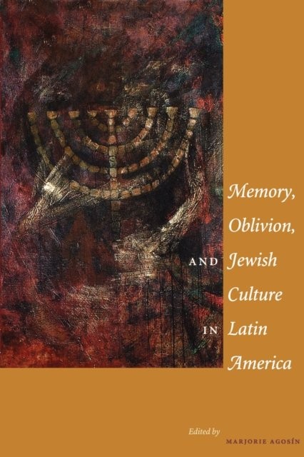 Memory, Oblivion, and Jewish Culture in Latin America Agosín Paperback