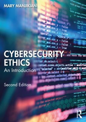 Cybersecurity Ethics : An Introduction Hardcover Mary Manjikian