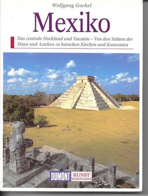 Mexiko DuMont Kunst-Reiseführer Maya Azteken Kirchen Konvente 1. Auflage 1998