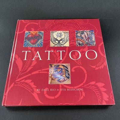 Tattoo Dale Rio & Eva Bianchini Design Illustrations Photos Hardback Book 2004
