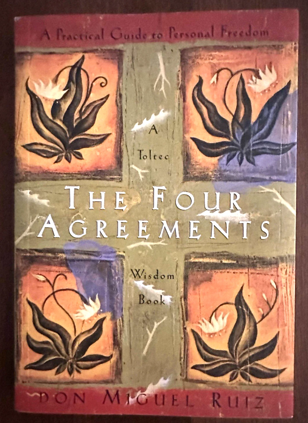 The Four Agreements: A Practical Guide to Personal Freedom by Ruiz, Don Miguel