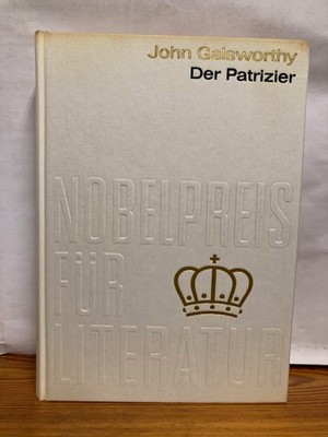 Nobelpreis für Literatur 1932 John Galsworthy Der Patrizier