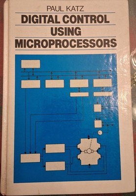 Digital Control Using Microprocessors Paul Katz Prentice-Hall 0132121913
