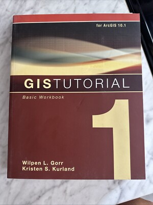 Gis Tutorials Ser.: GIS Tutorial 1 : Basic Workbook, 10. 1 Edition