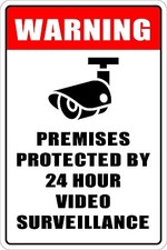 Warning Premises Protected By 24 Hour Video Surveillance 8" x 12" Novelty Sign
