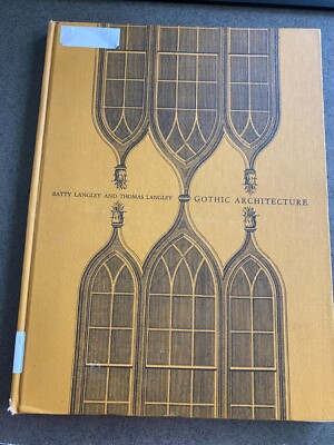 Gothic Architecture Improved by Rules and Proportions by Langley