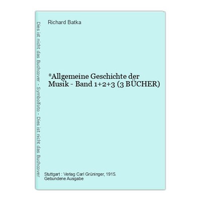 *Allgemeine Geschichte der Musik - Band 1+2+3 (3 BÜCHER) Batka, Richard: