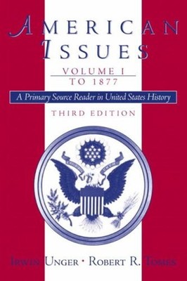 American Issues : A Primary Source Reader in United States Histor