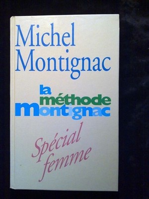 Michel Montignac: Die Montignac Methode Spezial Frau / France Loisirs 1994