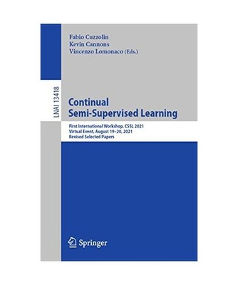 Continual Semi-Supervised Learning: First International Workshop, CSSL 2021, Vir