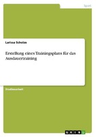 Erstellung Eines Trainingsplans FüR Das Ausdauertraining Larissa Scholze