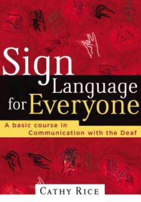 Sign Language for Everyone: A Basic Course in Communication w - VERY GOOD