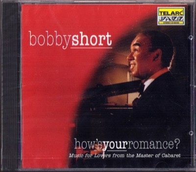 Bobby SHORT HOW'S YOUR ROMANCE When Love Beckoned Tea for Two Tenderly TELARC CD