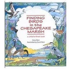 Finding Birds in the Chesapeake Marsh: A Child's First Look Zora Aiken hardcove