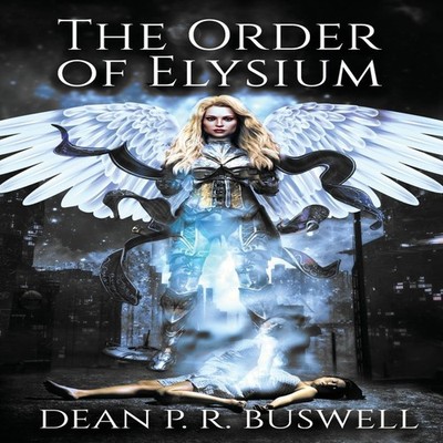 The Order of Elysium Dean P.R. Buswell Paperback The Book Reality