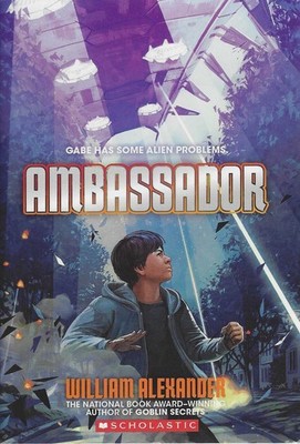 Ambassador by William Alexander (2015  Scholastic, Inc.)