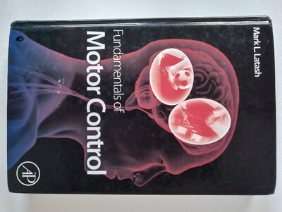 Fundamentals of Motor Control by Mark L. Latash (2012, Hardcover)