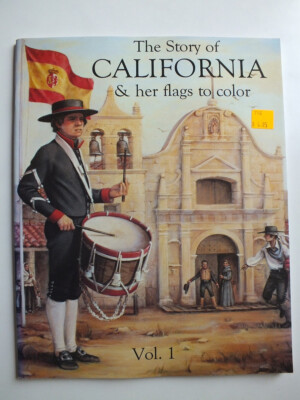 The Story of California & her flags to colour, Volume 1