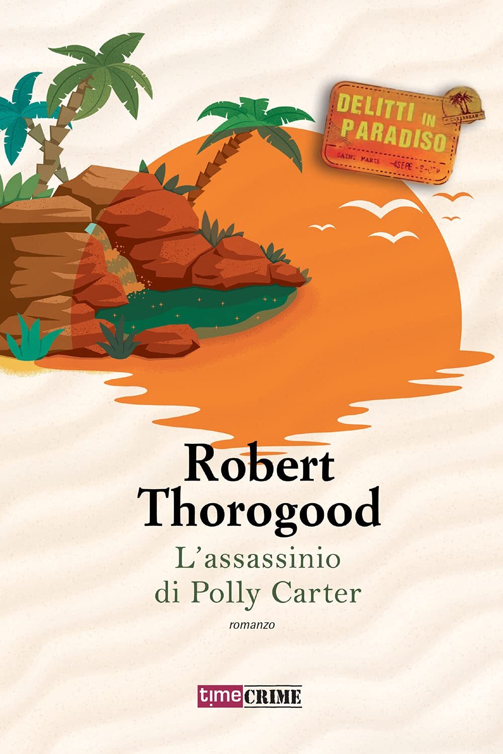 Libri Thorogood Robert - L' Assassinio Di Polly Carter. Delitti Paradiso #02