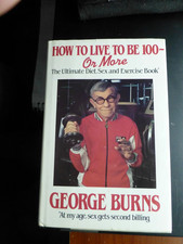 George Burns Signed Book "How to Live to be 100 or More" with COA