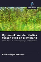 Khan Rubayet Rahaman | Dynamiek Van De Relaties Tussen Stad En Platteland | Buch