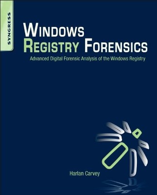 Windows Registry Forensics: Advanced Digital Forensic Analysis of the Window...
