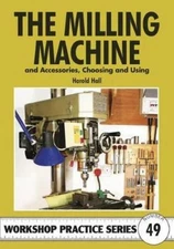 Harold Hall The Milling Machine (Paperback) Workshop Practice Series (UK IMPORT)