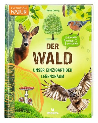 Der Wald | Unser einzigartiger Lebensraum | Bärbel Oftring | Deutsch | Buch
