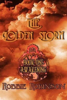 The Golden Storm Book I: Awakening by Robbie Robinson (English) Paperback Book