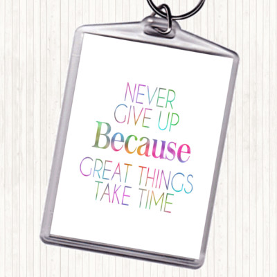 Never Give Up Great Things Take Time Regenbogen Zitat Taschenanhänger Schlüsselanhänger Schlüsselring