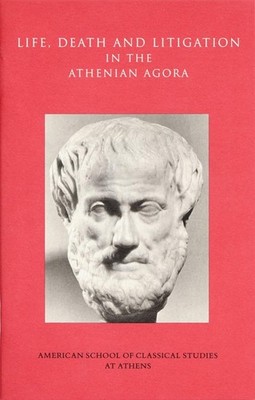 Life, Death, and Litigation in the Athenian Agora by Mabel Lang (English) Paperb