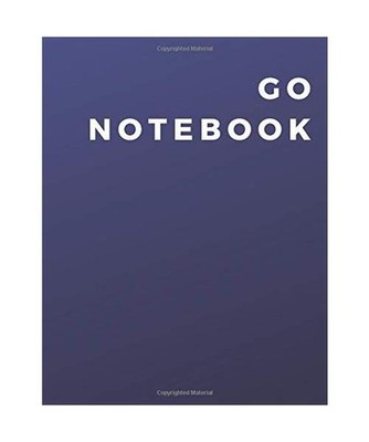 Go Programming Notebook: A Go Programming Notebook|Journal|Diary For Daily Use, 