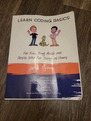 Learn Coding Basics for Kids, Young Adults and People Who Are Young at Heart,
