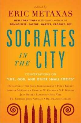 Life, God, and Other Small Topics: Conversations from Socrates in the City: Used