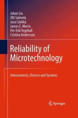 Reliability of Microtechnology : Interconnects, Devices and Systems, Hardcove...