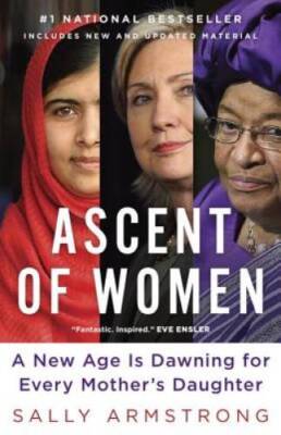 Ascent of Women: A New Age Is Dawning for Every Mothers Daughter - GOOD