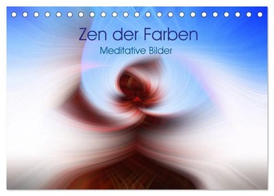 Zen der Farben - Meditative Bilder (Tischkalender 2026 DIN A5 quer), CALVENDO...