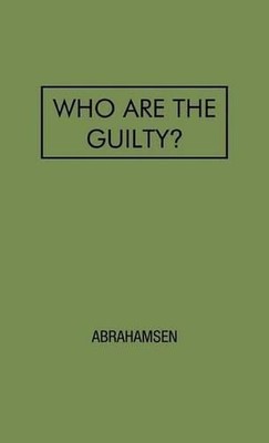 Who Are The Guilty?: A Study of Education and Crime by David Abrahamsen (English