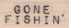Gone Fishin' 3/4 x 1 1/2" Rubber Stamp, Mixed Media Stamp, Word/Phrase Stamp