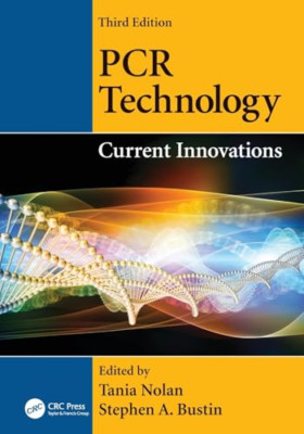 Pcr Technology: Current Innovations, Third Edition -  NEW Stephen A. Bust 2016
