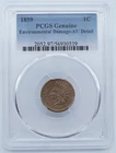 1859 Indian Cent 1C PCGS Genuine Environmental Damage AU Detail - U1369