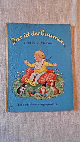 Das ist der Daumen, der schüttelt die Pflaumen ... Liebe altbekannte Fingerspiel