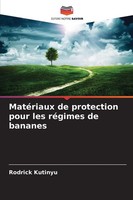 Rodrick Kutinyu | MatéRiaux De Protection Pour Les RéGimes De Bananes | Buch