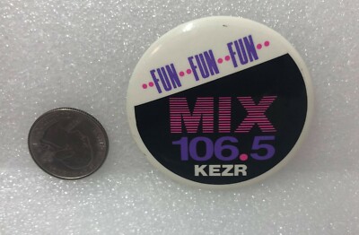 KEZR Mix 106.5 Fun Fun Fun Advertising Pin
