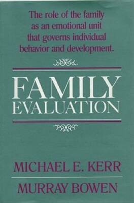 Family Evaluation - Hardcover By Michael E. Kerr - GOOD