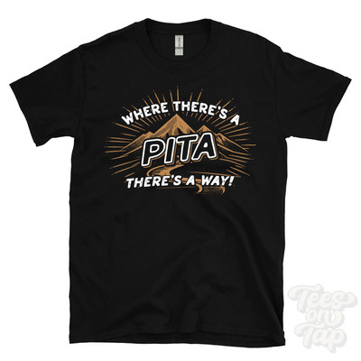 WHERE THERE'S A PITA... T-SHIRT name surname funny family gift idea