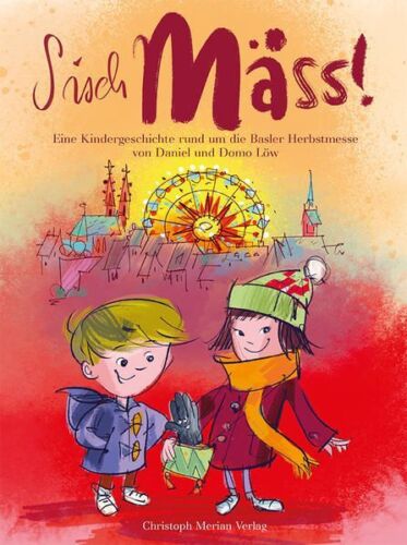 S isch Mäss! : eine Kindergeschichte rund um die Basler Herbstmesse / von Daniel - Photo 1/1
